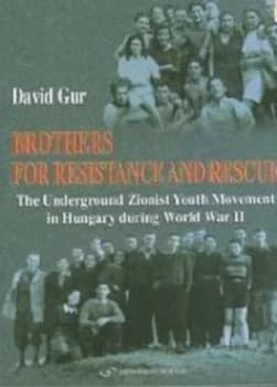 Brothers for Resistance and Rescue by David Gur Book