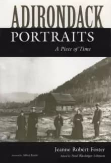 Adirondack Portraits : A Piece of Time