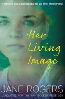 Her Living Image by Jane Rogers Paperback