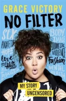 No Filter : An Uncensored Guide to Life From the Internet's Big Sister