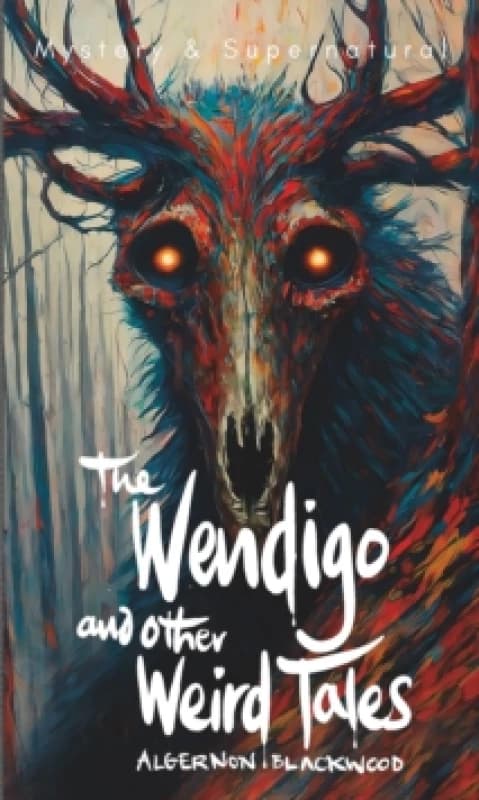 The Wendigo and Other Weird Tales Paperback / softback