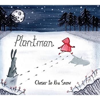 Plantman - Closer To The Snow CD