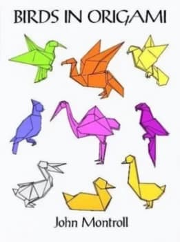 Birds in Origami by John Montroll Paperback