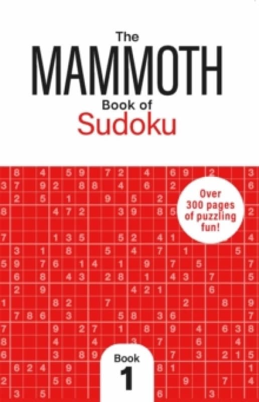 The Mammoth Book of Sudoku 1 : Over 250 Pages of Puzzling Fun Paperback / softback
