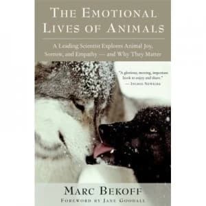 The Emotional Lives of Animals by Marc Bekoff Hardback