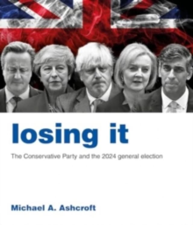 Losing It : The Conservative Party and the 2024 general election Paperback / softback