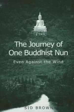 journey of one buddhist nun even against the wind