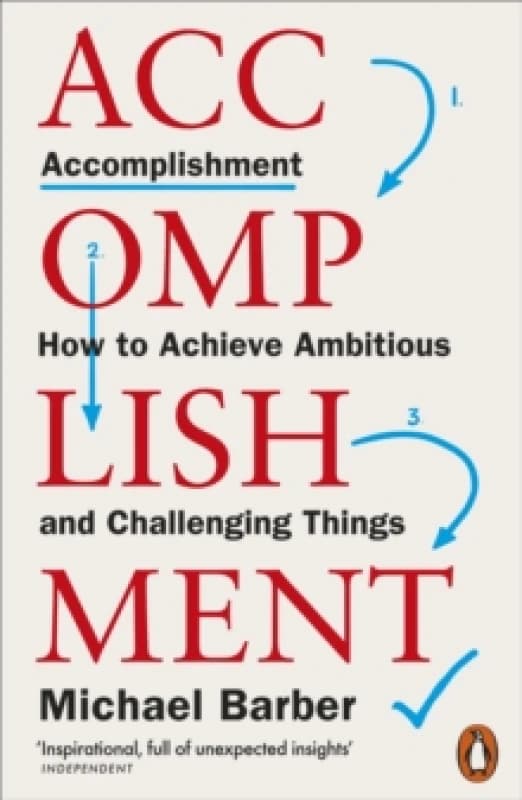 Accomplishment : How to Achieve Ambitious and Challenging Things Paperback / softback