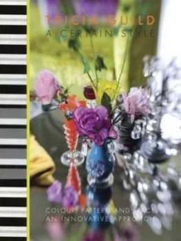 A Certain Style by Tricia Guild and James Merrell Hardback