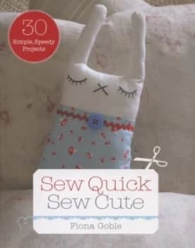 Sew Quick Sew Cute by Fiona Goble Paperback