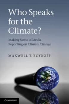 Who Speaks for the Climate by Maxwell T. Boykoff Book