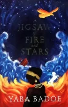 A jigsaw of fire and stars by Yaba Badoe