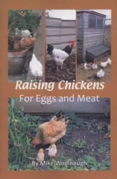Raising Chickens for Eggs and Meat by Mike Woolnough Paperback