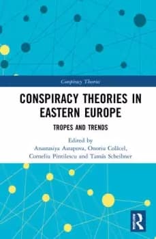 Conspiracy Theories in Eastern EuropeTropes and Trends