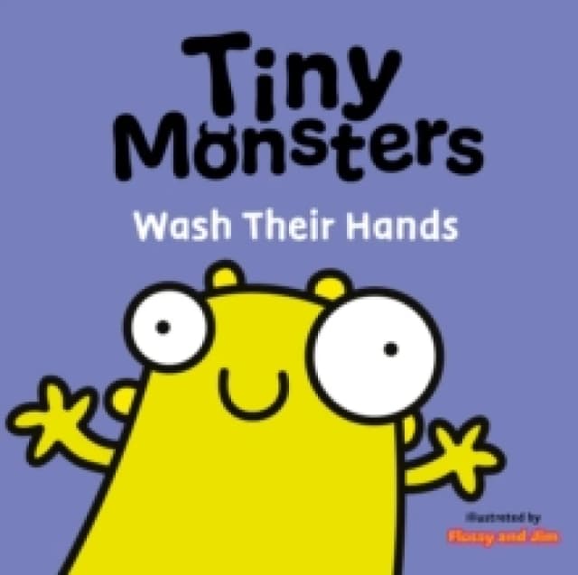 Tiny Monsters Wash Their Hands Board book