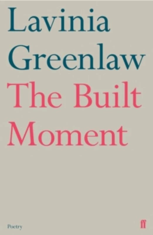 The Built Moment. Paperback. By Lavinia Greenlaw Books