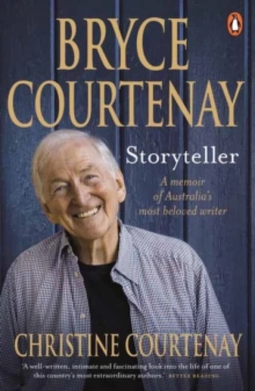 Bryce Courtenay: Storyteller : A Memoir of Australia's Most Beloved Writer Paperback / softback