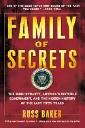 family of secrets the bush dynasty americas invisible government and the h