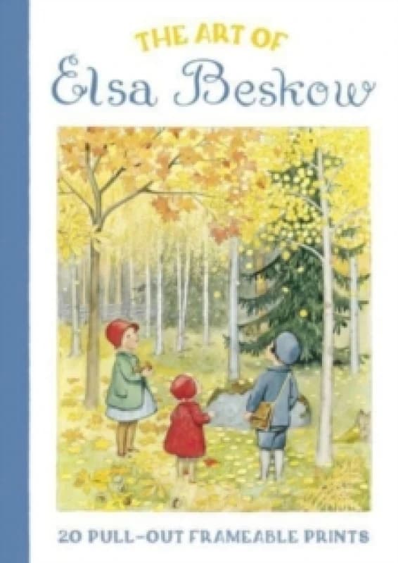The Art of Elsa Beskow: 20 Pull-Out Frameable Prints : Vintage Scandinavian Wall Prints Hardback