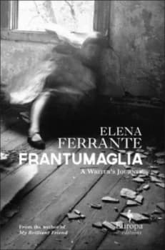 Frantumaglia by Elena Ferrante Hardback