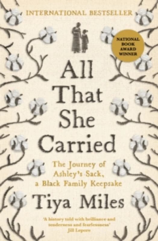 All That She Carried : The Journey of Ashley's Sack, a Black Family Keepsake Hardback