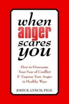 When Anger Scares You by John R. Lynch Book