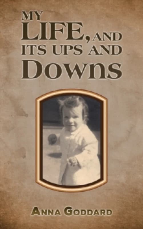 My Life, and Its Ups and Downs. Paperback. By Anna Goddard Books