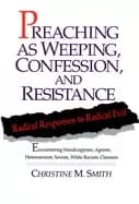 preaching as weeping confession and resistance