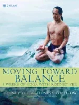 moving toward balance 8 weeks of yoga with rodney yee