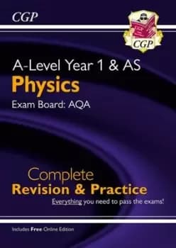 A-Level Physics AQA Year 1 & AS Complete Revision & Practice with Online Edition by CGP Books