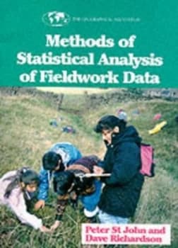 Methods of Statistical Analysis of Fieldwork Data by P. R St. John and D. a Richardson and Geographical Association Paperback