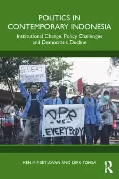 Politics in Contemporary IndonesiaInstitutional Change Policy Challenges and Democratic Decline
