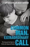 common man extraordinary call thriving as the dad of a child with special n