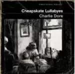 Charlie Dore - Cheapskate Lullabyes (Music CD)