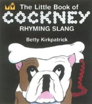The Little Book of Cockney Rhyming Slang by Betty Kirkpatrick Paperback