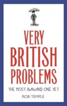 Very British problems The most awkward one yet by Rob Temple