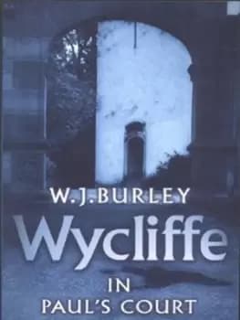 Wycliffe in Pauls Court by W. J Burley