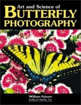 The Art and Science of Butterfly Photography by William Folsom Paperback