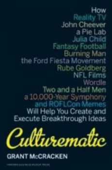 Culturematic by Grant Mccracken Hardback