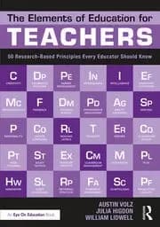 The Elements of Education for Teachers 50 Research-Based Principles Every Educator Should Know