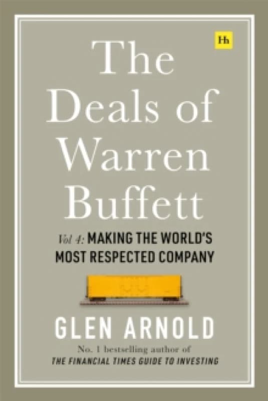 The Deals of Warren Buffett. Volume 4 The Greatest Company on Earth. Hardback. By Glen Arnold Books