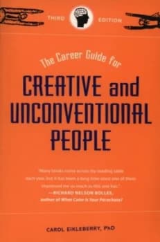 The Career Guide for Creative and Unconventional People by Carol Eikleberry Paperback