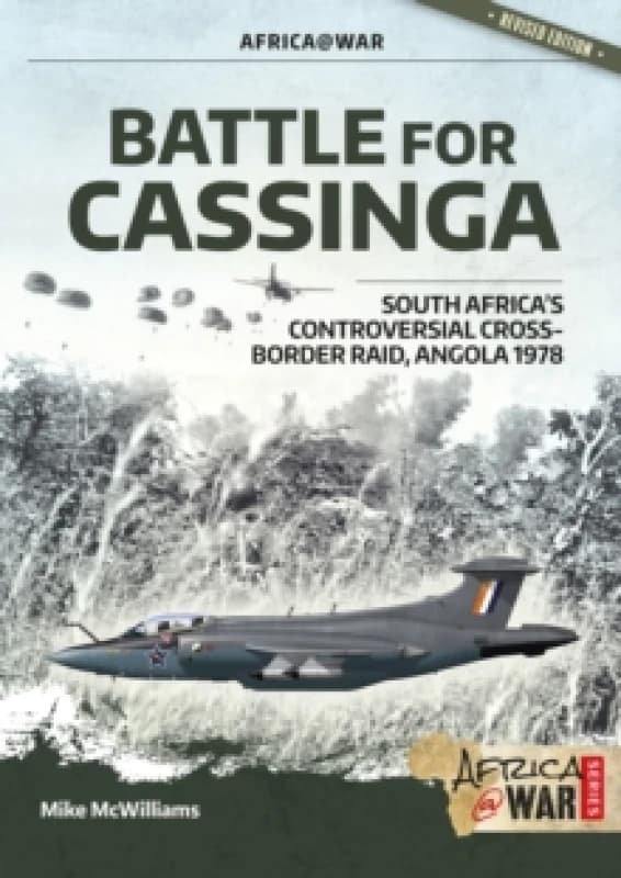 Battle for Cassinga : South Africa's Controversial Cross-Border Raid, Angola 1978 Paperback / softback