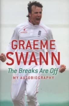 The Breaks Are off by Graeme Swann Hardback