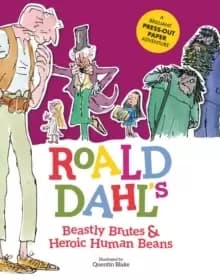Roald Dahl's Beastly Brutes & Heroic Human Beans : A brilliant press-out paper adventure