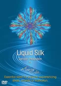 Liquid Silk - Sensory Relaxation - DVD