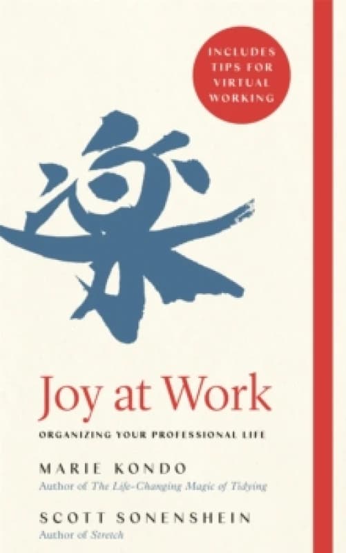 Joy at Work : Organizing Your Professional Life Paperback / softback