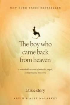 The Boy Who Came Back from Heaven by Kevin Malarkey and Alex Malarkey Book