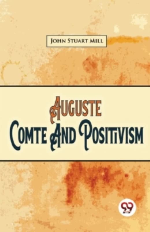 Auguste Comte and Positivism Paperback / softback