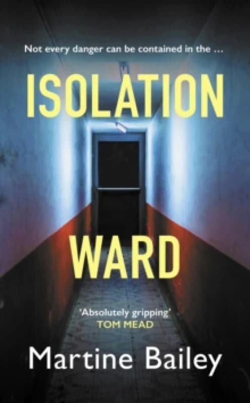 Isolation Ward. Hardback. By Martine Bailey Books